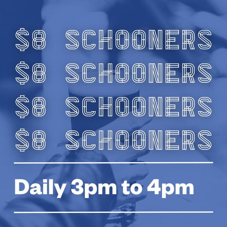 $8 Schooners | Happy Hour Drinks & Specials