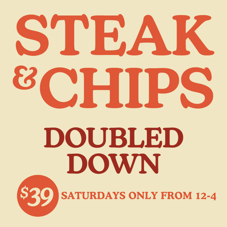 Steak & Chips. Doubled Down. | Happy Hour Drinks & Specials