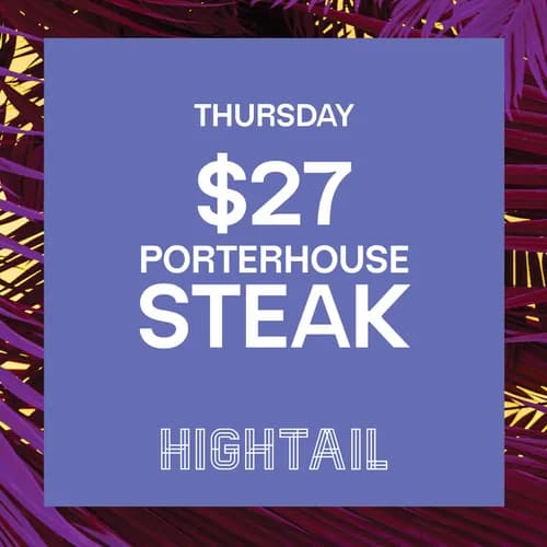$27 Porterhouse Steak | Happy Hour Drinks & Specials