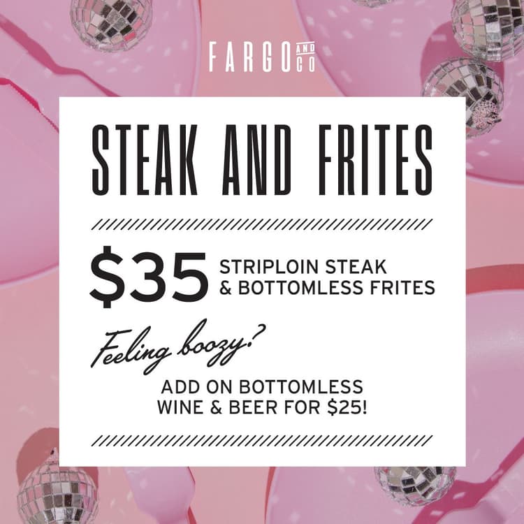 $35 Steak & Frites | Happy Hour Drinks & Specials