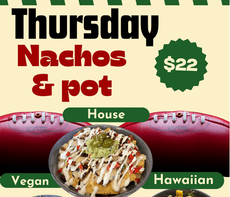 $22 Nachos & a Pot | Happy Hour Drinks & Specials