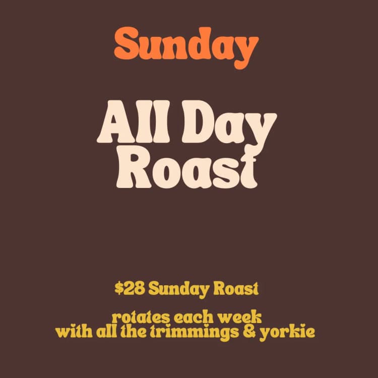 $28 Sunday All Day Roast | Happy Hour Drinks & Specials