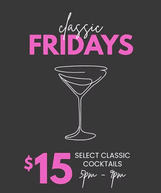Classic Fridays | Happy Hour Drinks & Specials