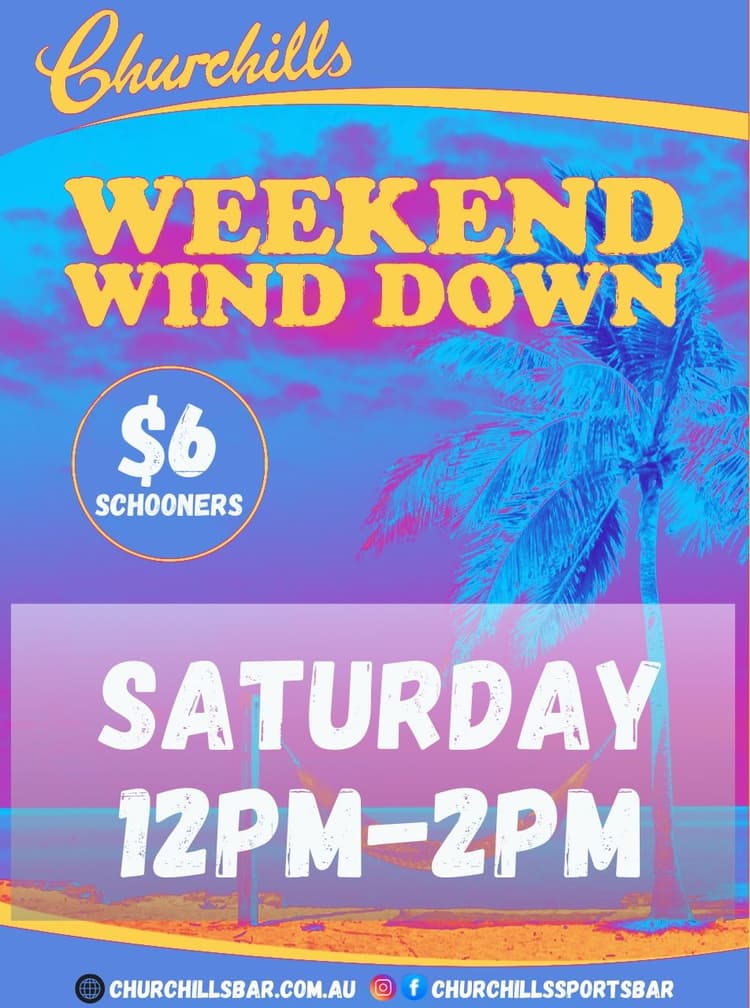 $6 Schooners - Weekend Wind Down | Happy Hour Drinks & Specials