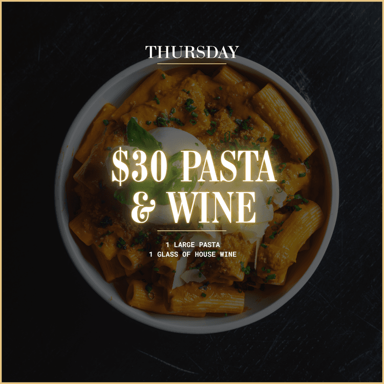 $30 PASTA & WINE | Happy Hour Drinks & Specials