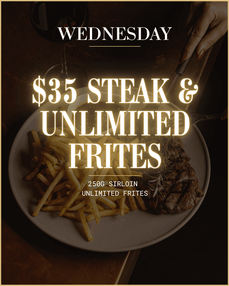 $35 STEAK & UNLIMITED FRITES | Happy Hour Drinks & Specials